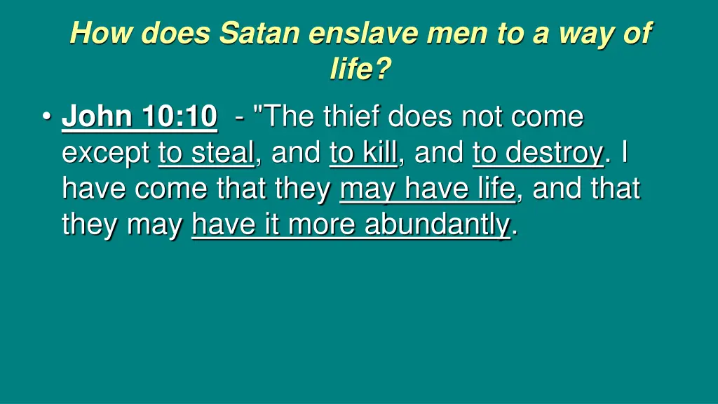 how does satan enslave men to a way of life john