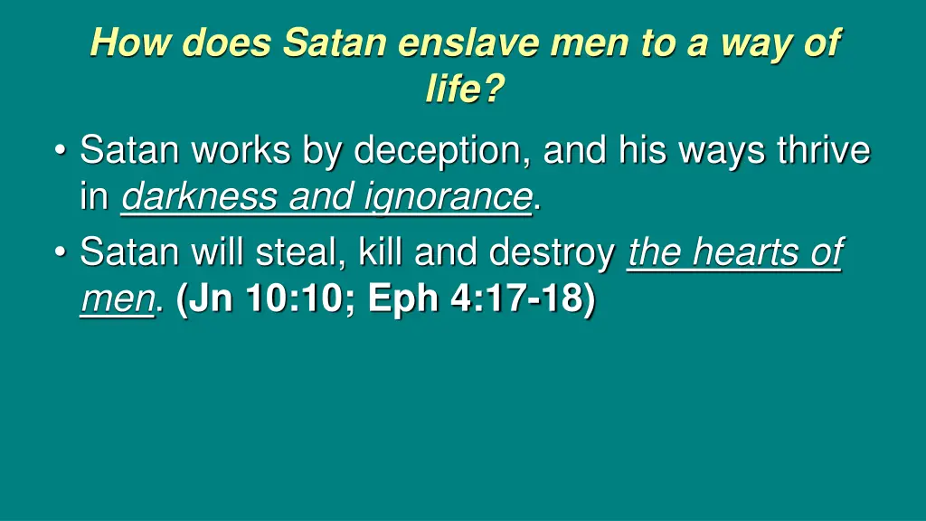 how does satan enslave men to a way of life satan 1