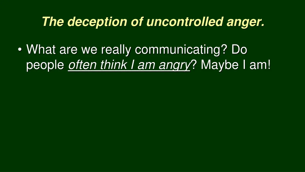 the deception of uncontrolled anger 12