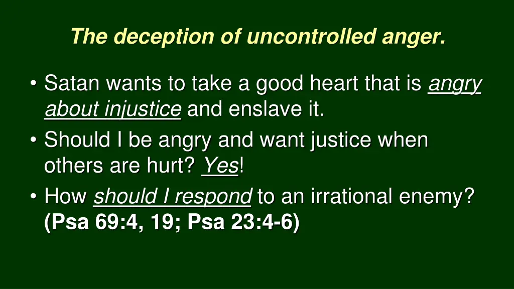 the deception of uncontrolled anger