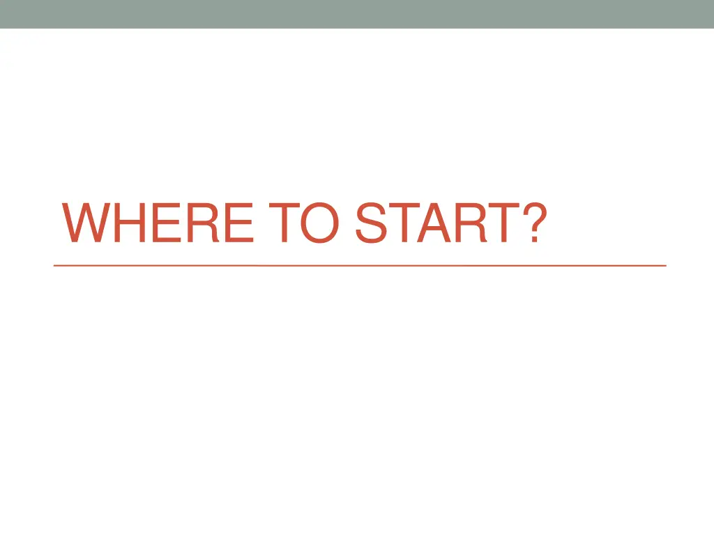 where to start