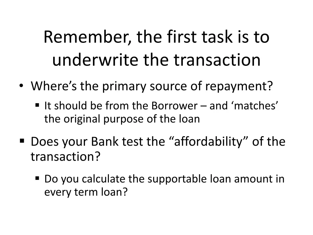 remember the first task is to underwrite