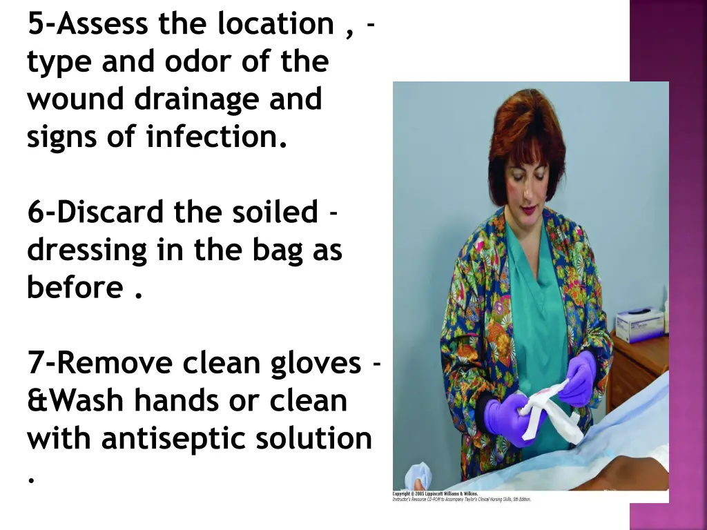 5 assess the location type and odor of the wound