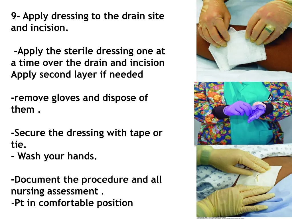 9 apply dressing to the drain site and incision