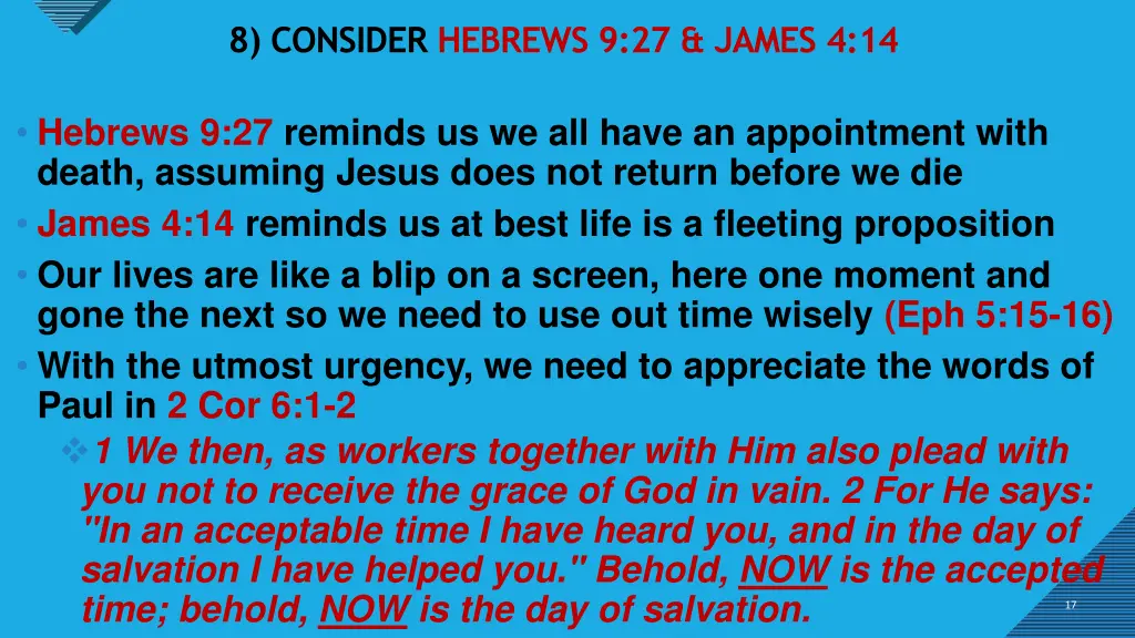 8 consider hebrews 9 27 james 4 14