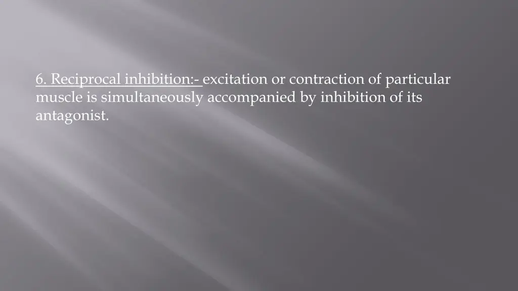 6 reciprocal inhibition excitation or contraction
