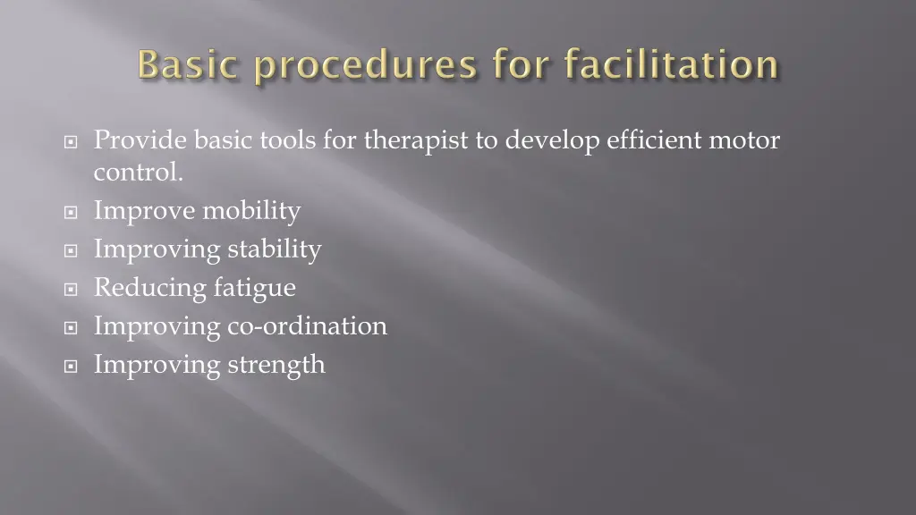 provide basic tools for therapist to develop