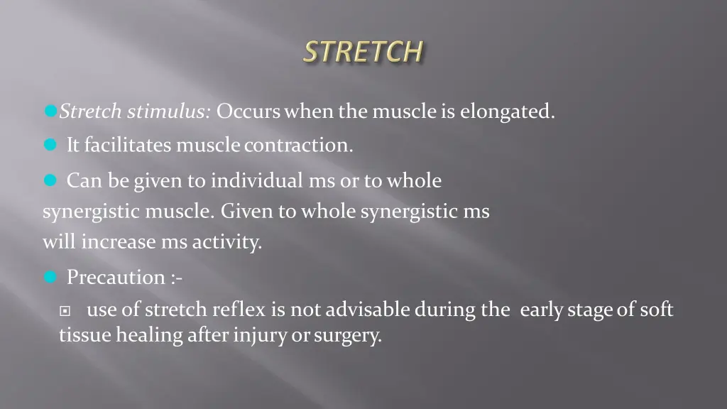 stretch stimulus occurswhenthemuscleis elongated