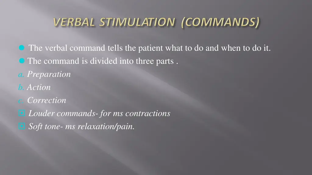 the verbal command tells the patient what