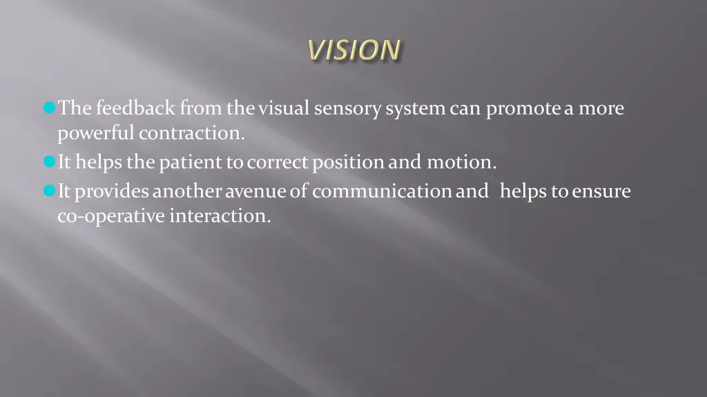 thefeedback fromthevisual sensorysystemcan