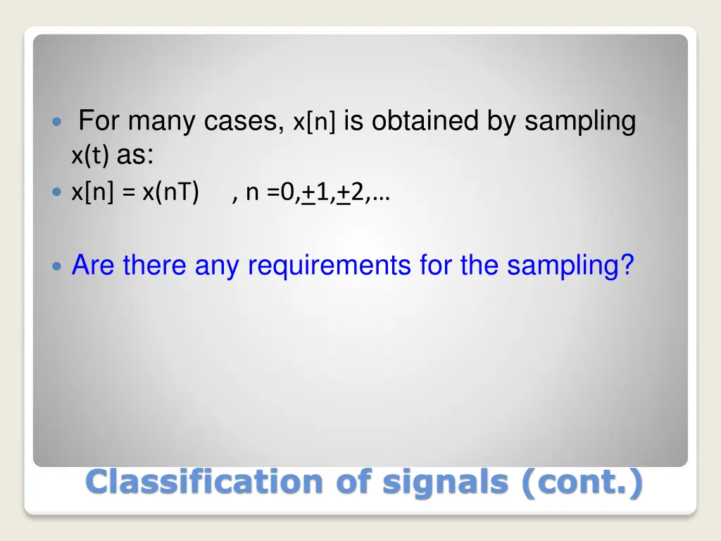 for many cases x n is obtained by sampling