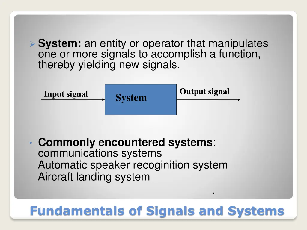 system an entity or operator that manipulates