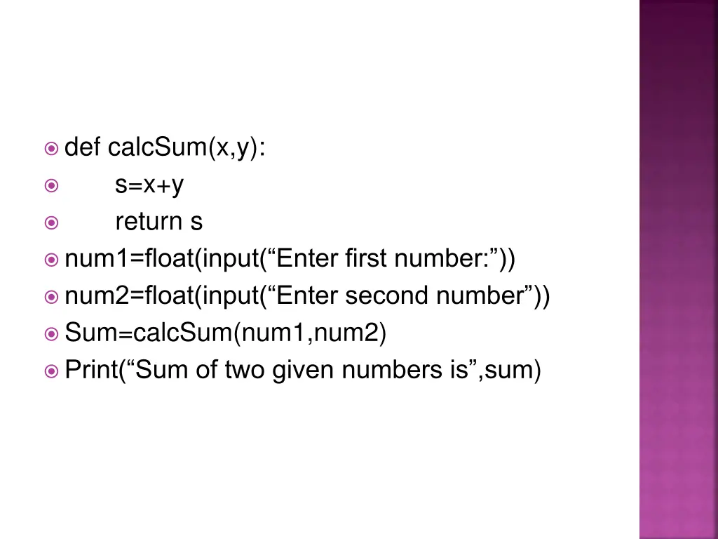 def calcsum x y s x y return s num1 float input