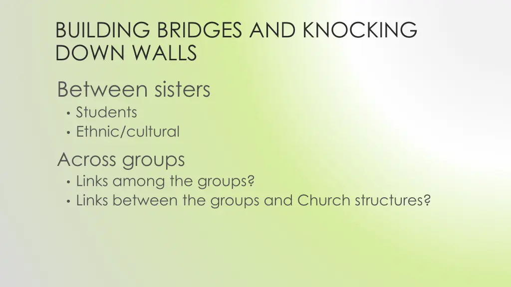 building bridges and knocking down walls between