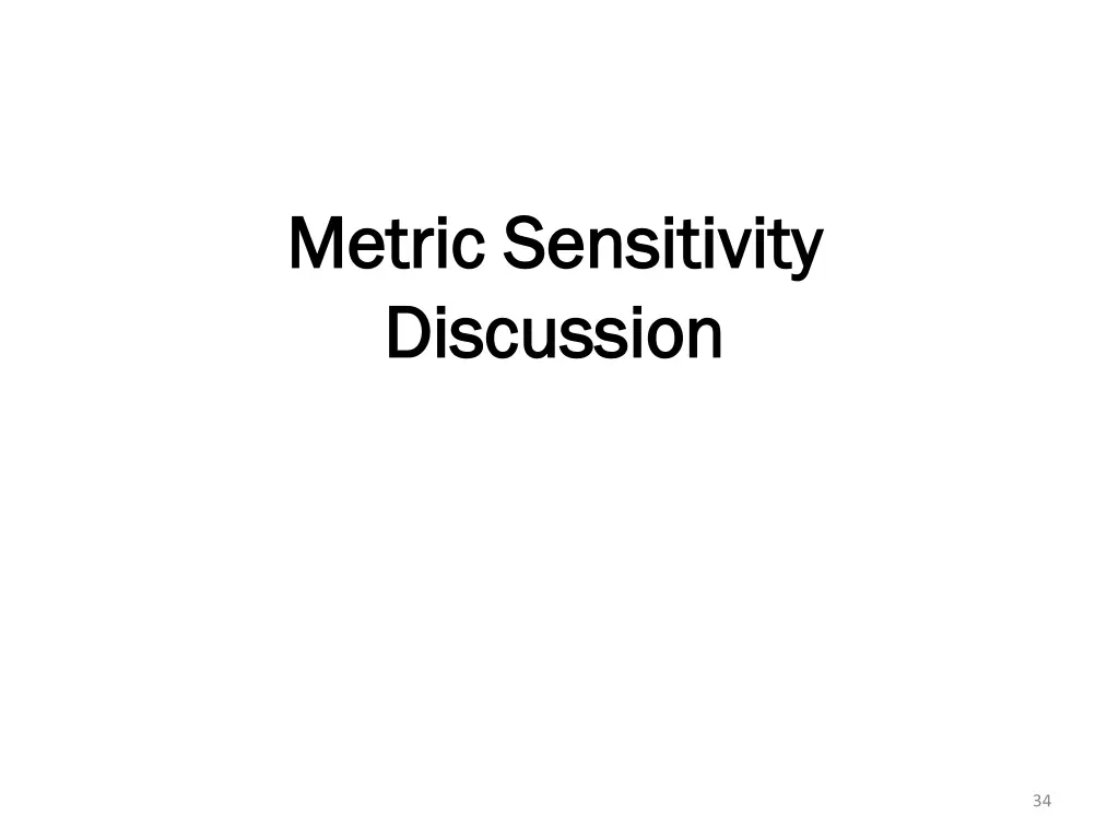 metric sensitivity metric sensitivity discussion