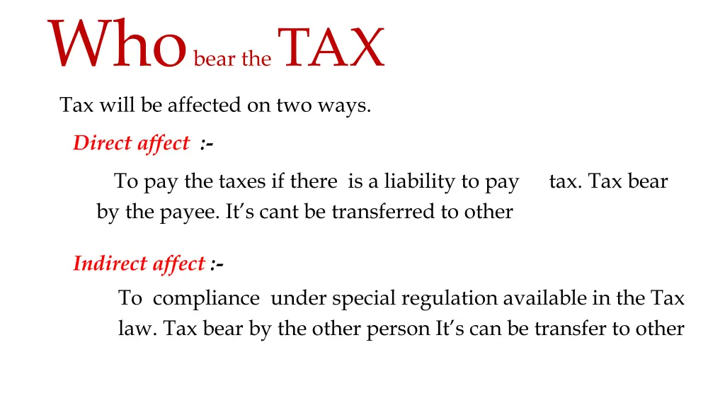 who bear the tax tax will be affected on two ways