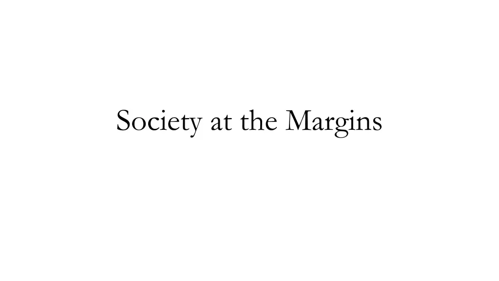 society at the margins