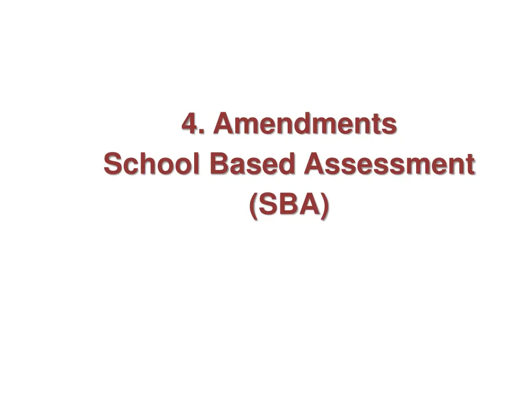 4 amendments school based assessment sba