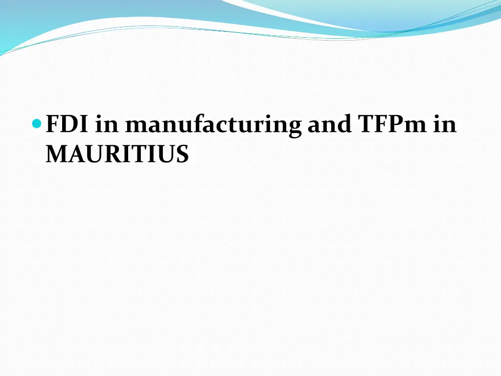 fdi in manufacturing and tfpm in mauritius