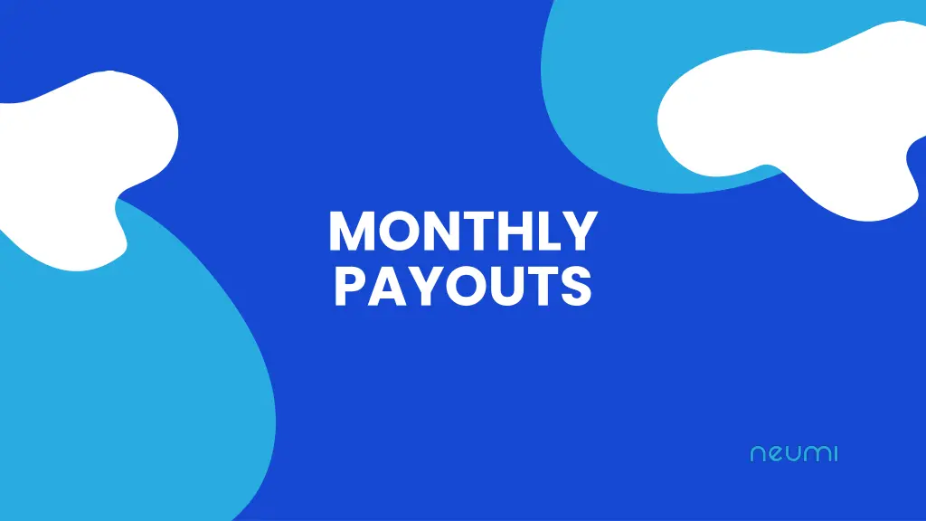 monthly payouts