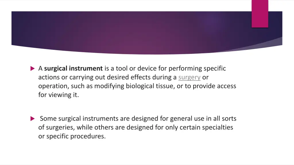 a surgical instrument is a tool or device