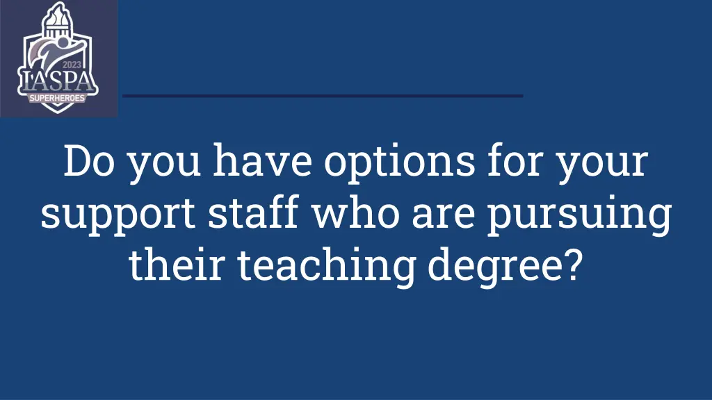 do you have options for your support staff
