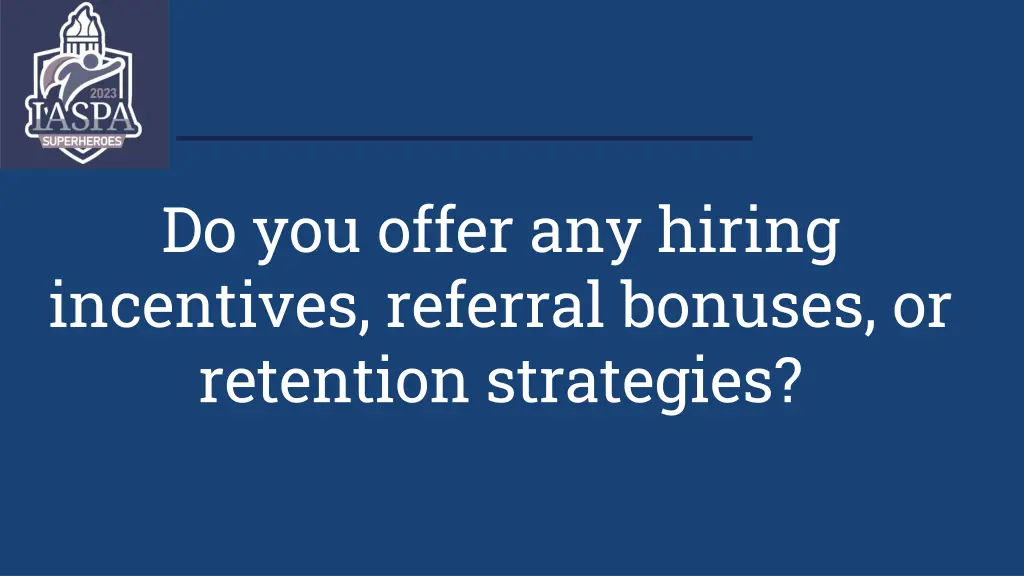 do you offer any hiring incentives referral