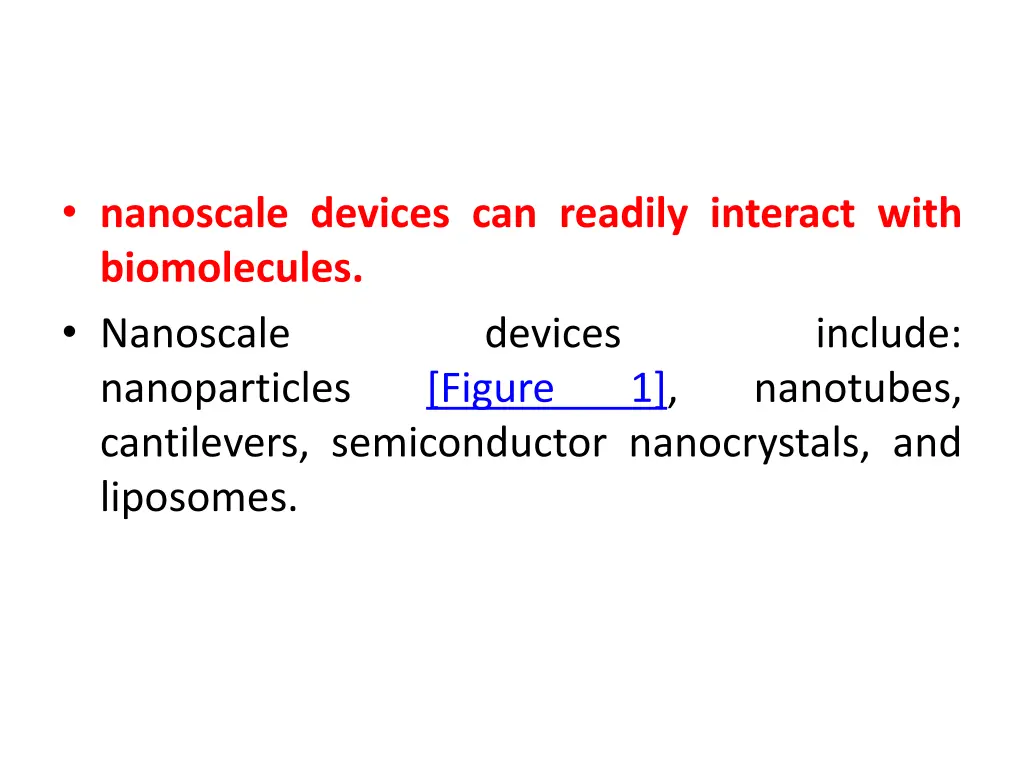 nanoscale devices can readily interact with