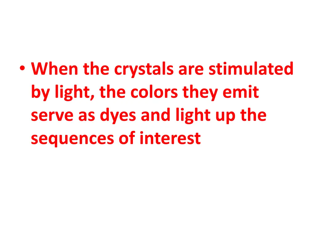 when the crystals are stimulated by light