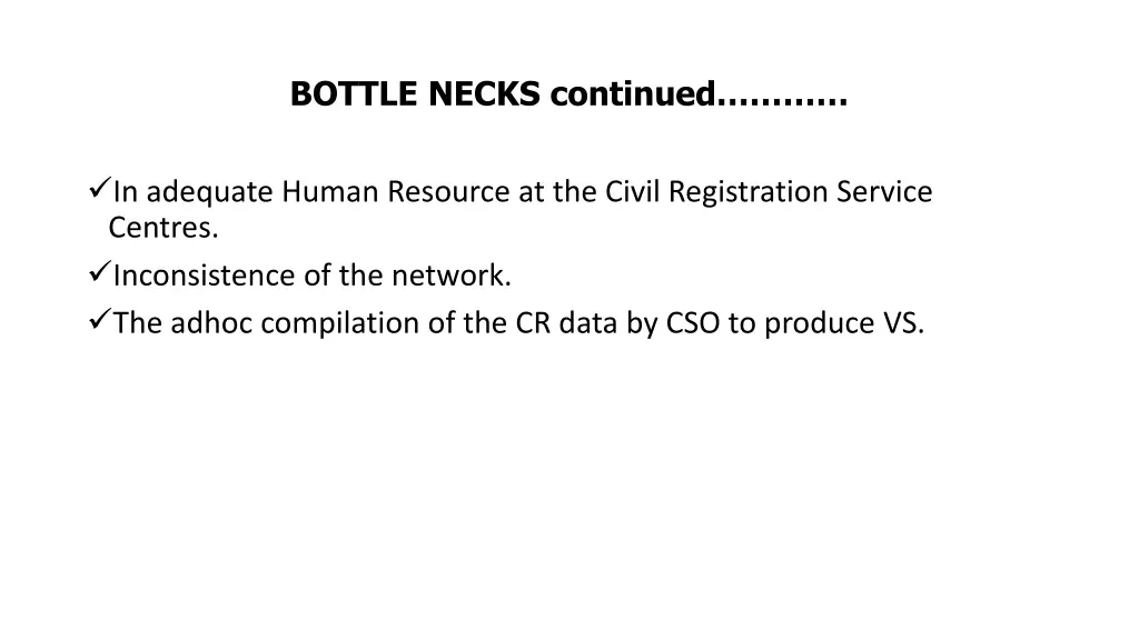 bottle necks continued