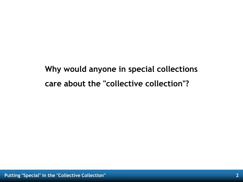why would anyone in special collections
