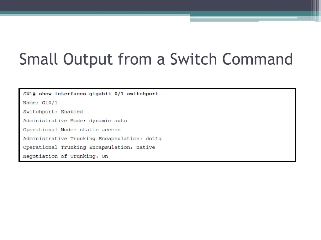 small output from a switch command