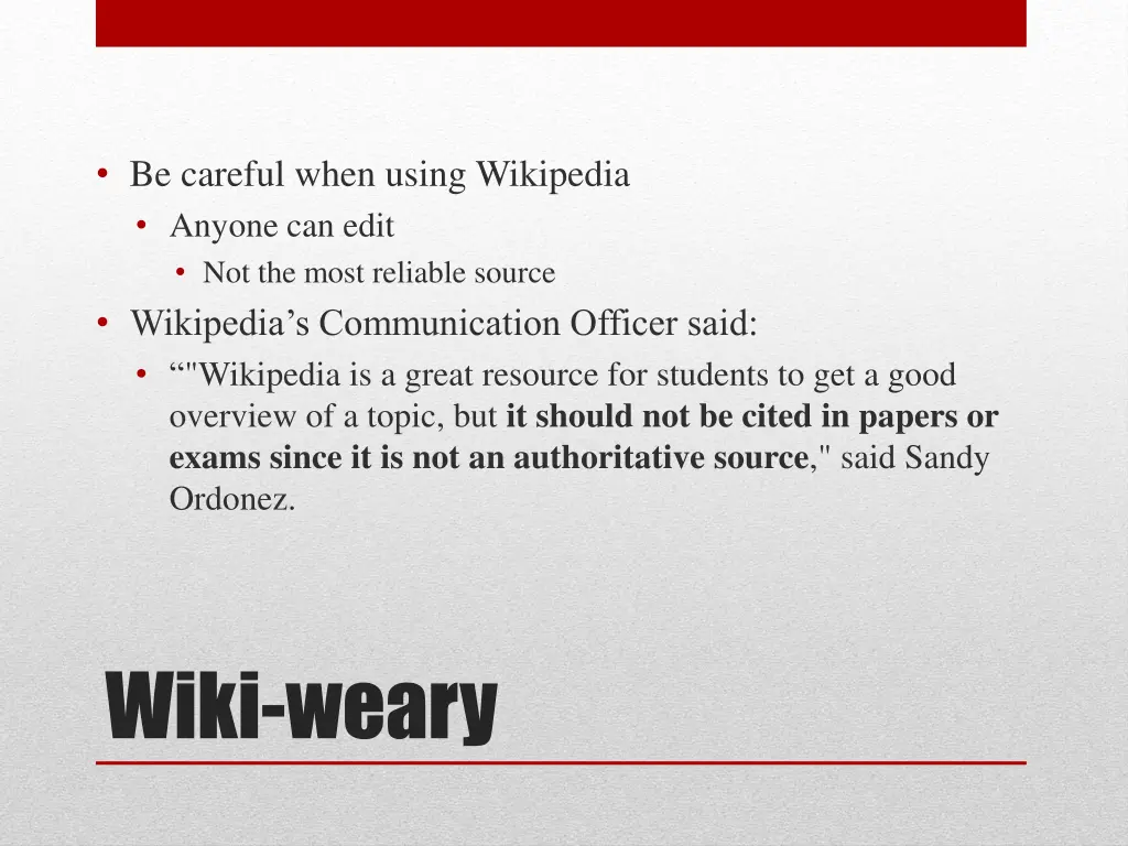 be careful when using wikipedia anyone can edit