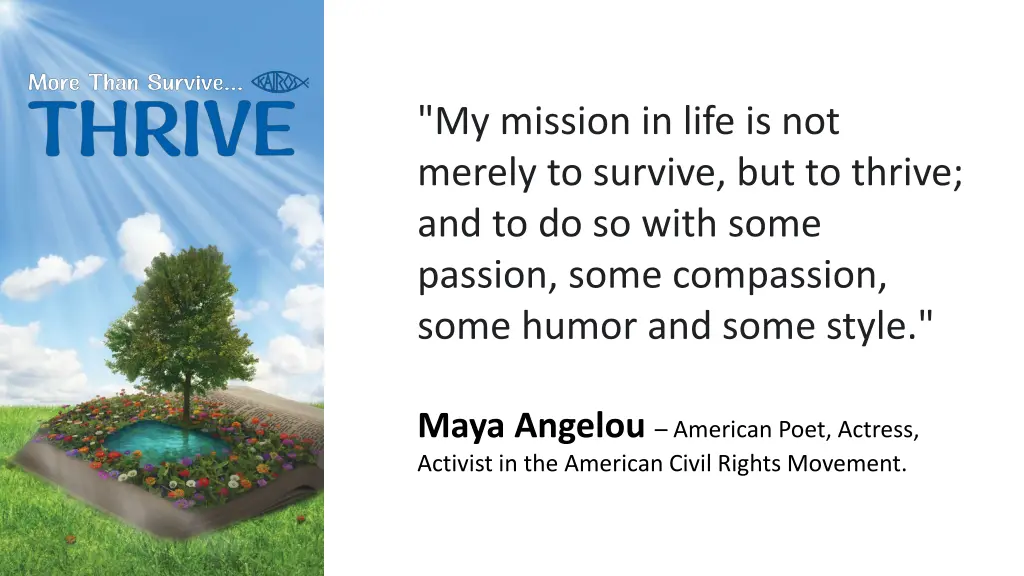 my mission in life is not merely to survive