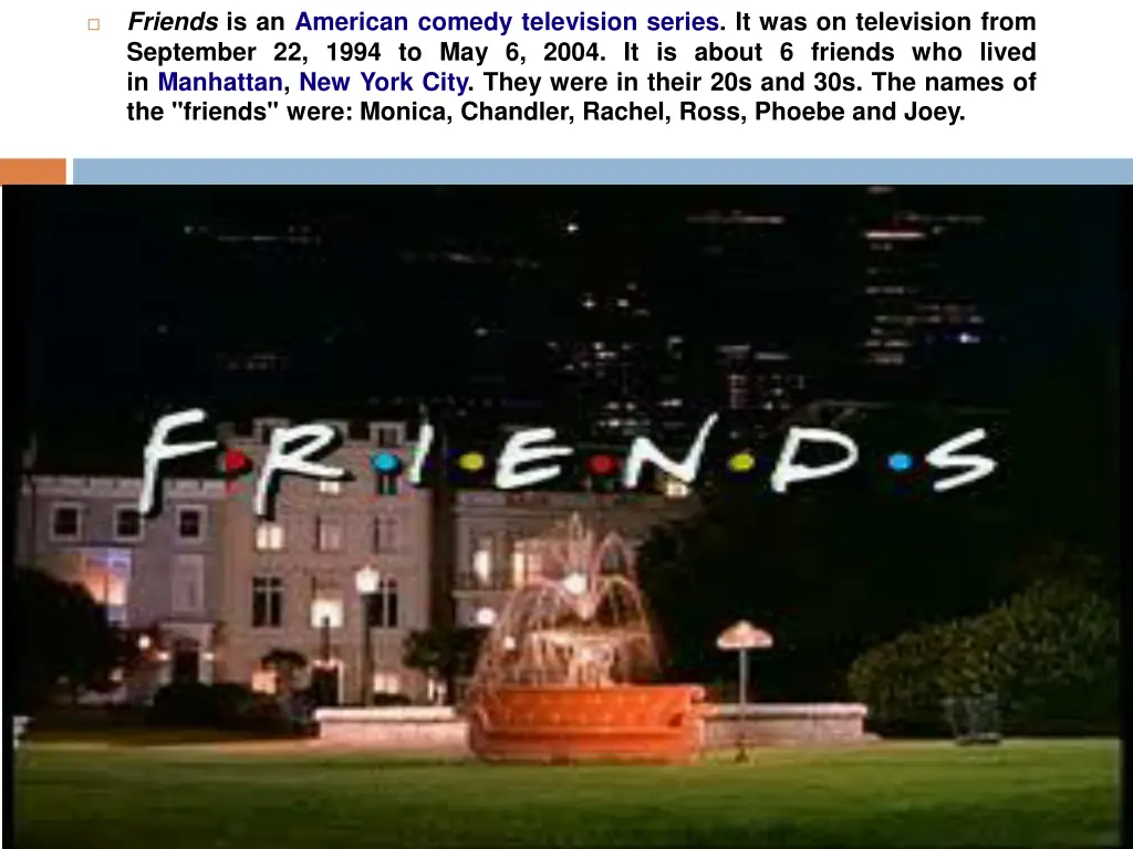 friends is an american comedy television series