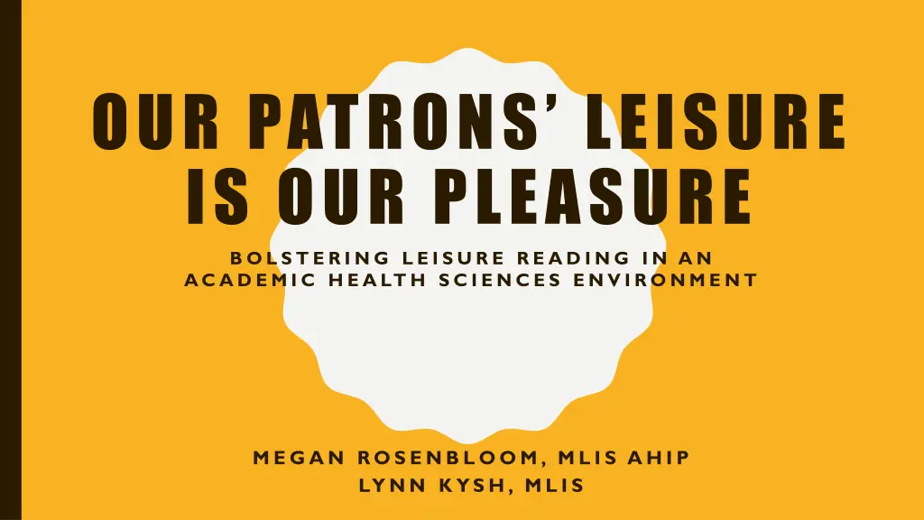 our patrons leisure is our pleasure
