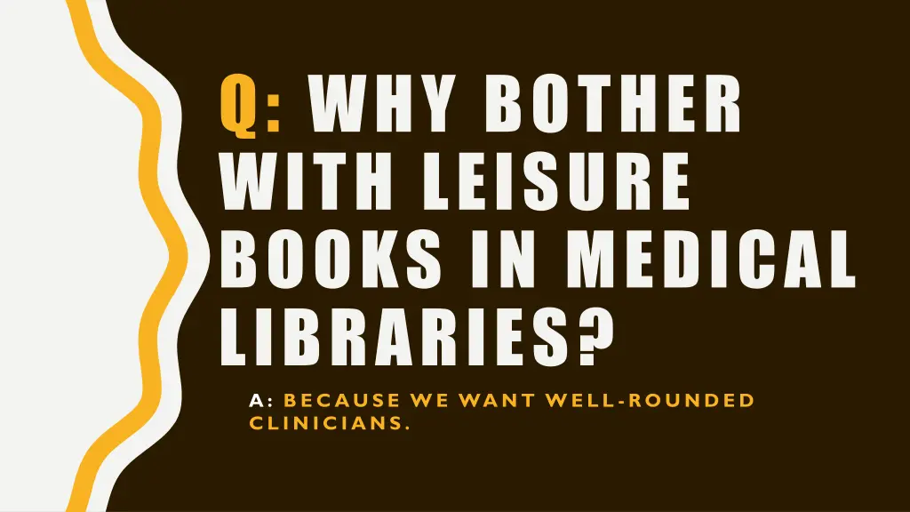 q why bother with leisure books in medical