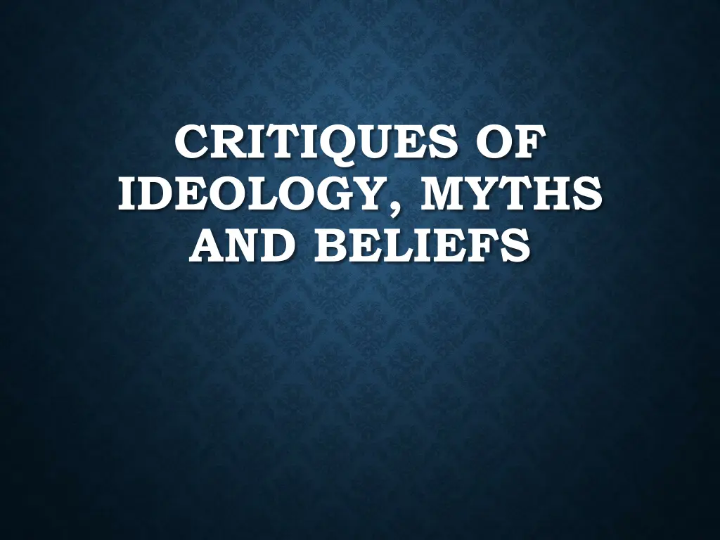 critiques of ideology myths and beliefs