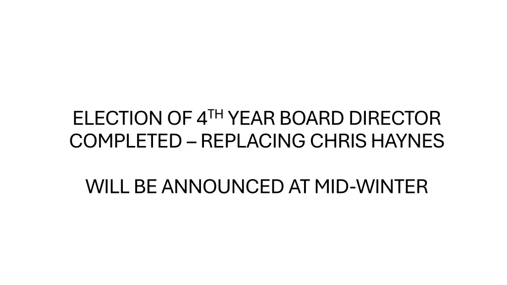 election of 4 th year board director completed