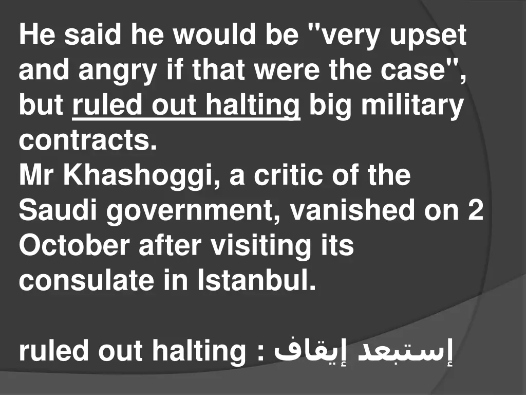 he said he would be very upset and angry if that