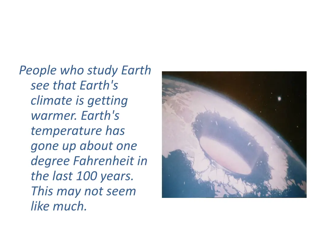 people who study earth see that earth s climate