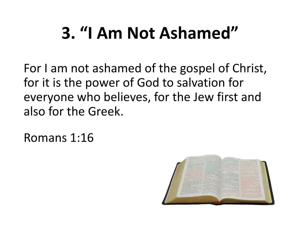 3 i am not ashamed