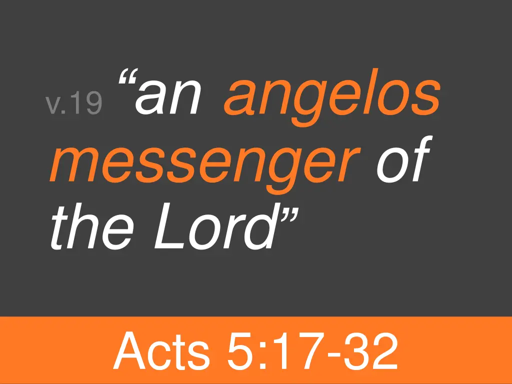 v 19 an angelos messenger of the lord