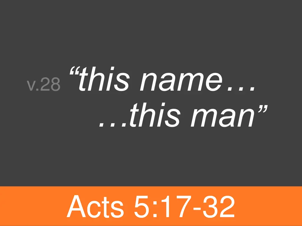 v 28 this name this man
