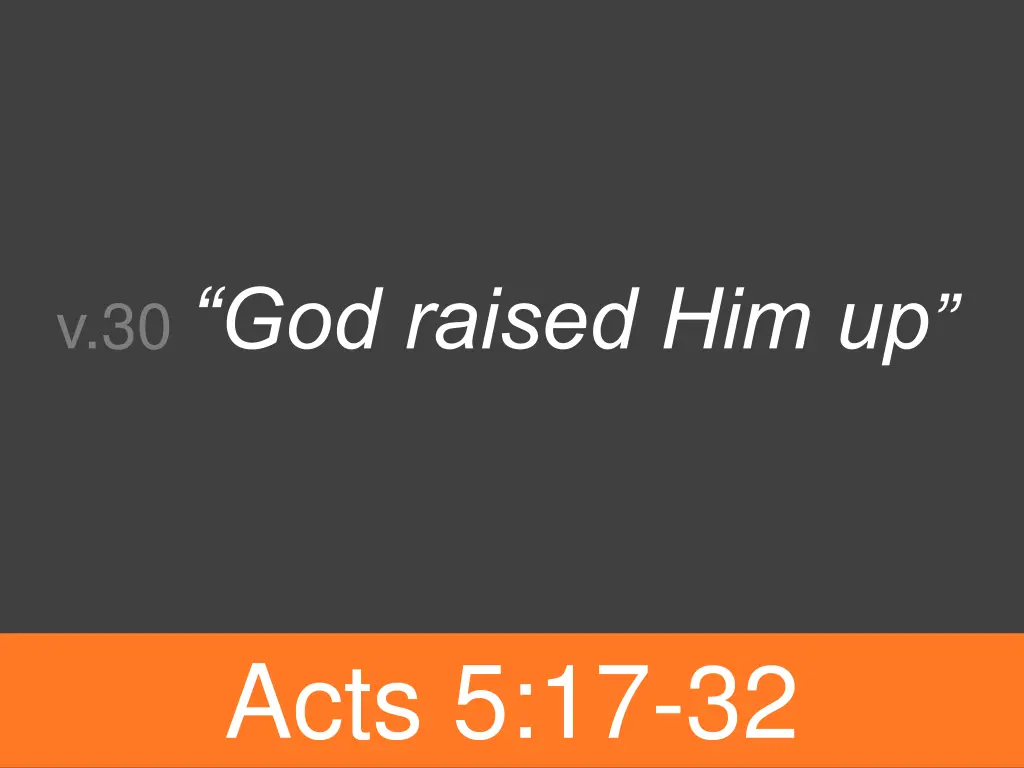 v 30 god raised him up
