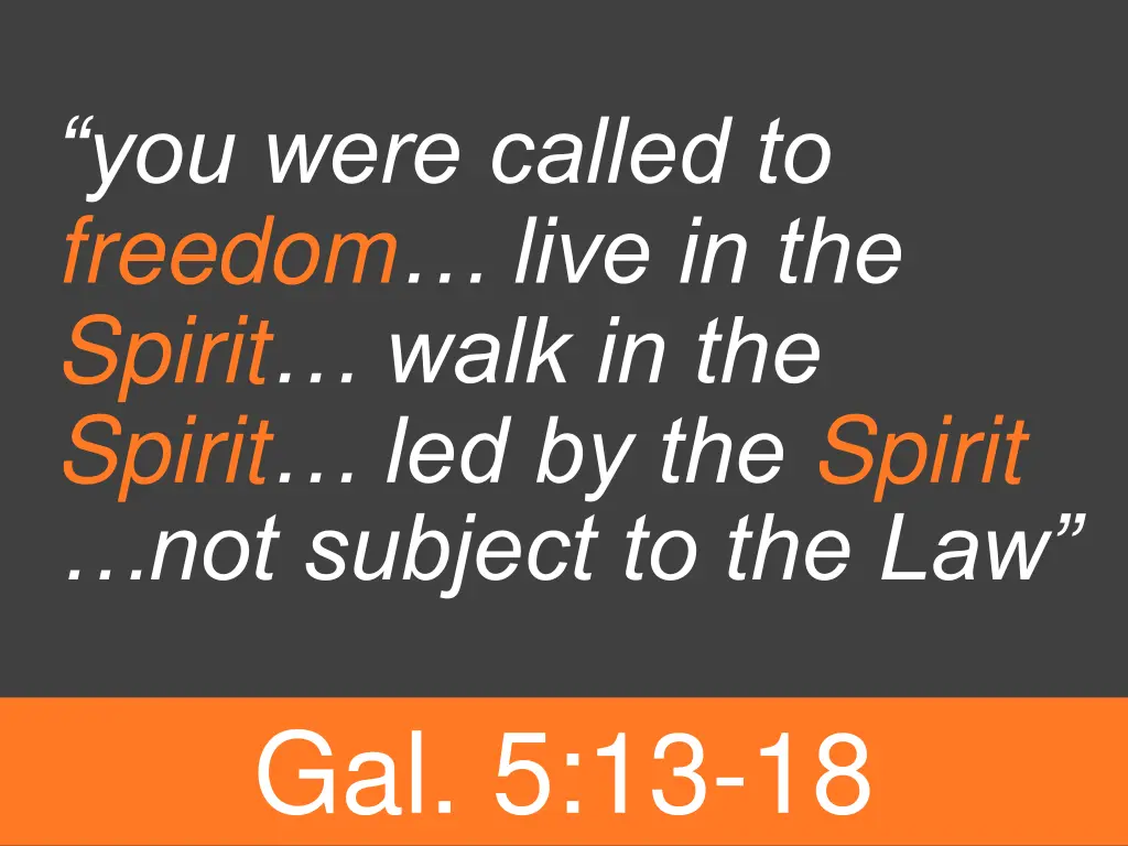 you were called to freedom live in the spirit
