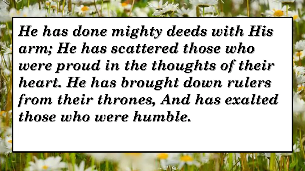 he has done mighty deeds with