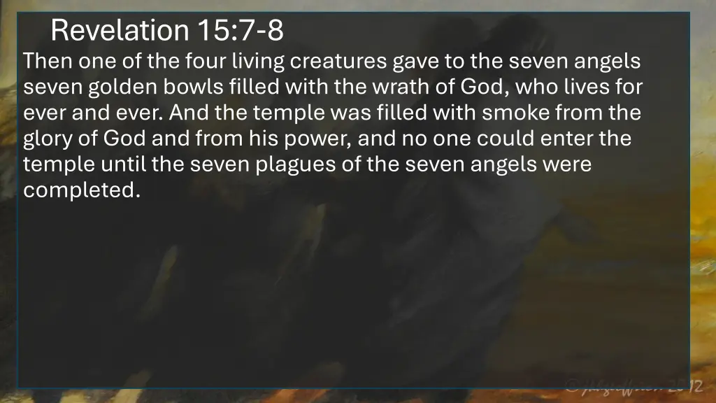 revelation 15 7 8 then one of the four living