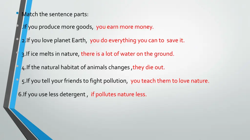 match the sentence parts if you produce more