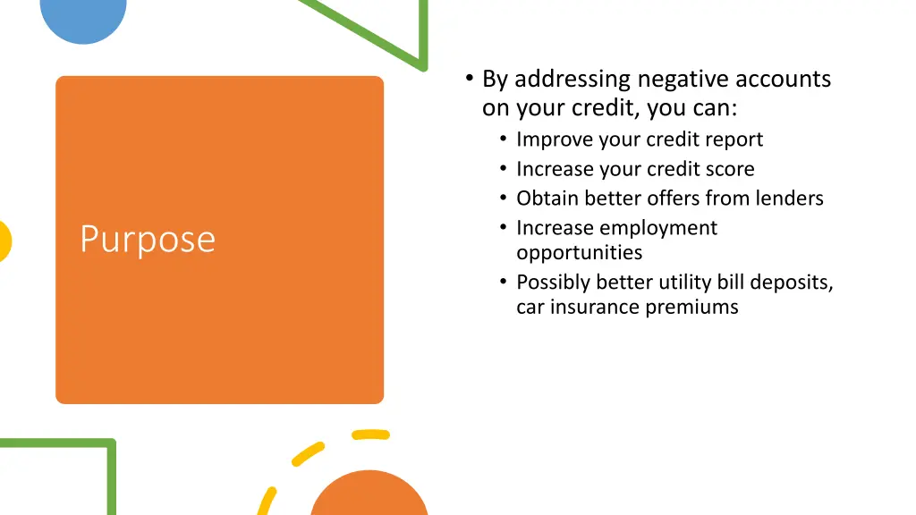 by addressing negative accounts on your credit